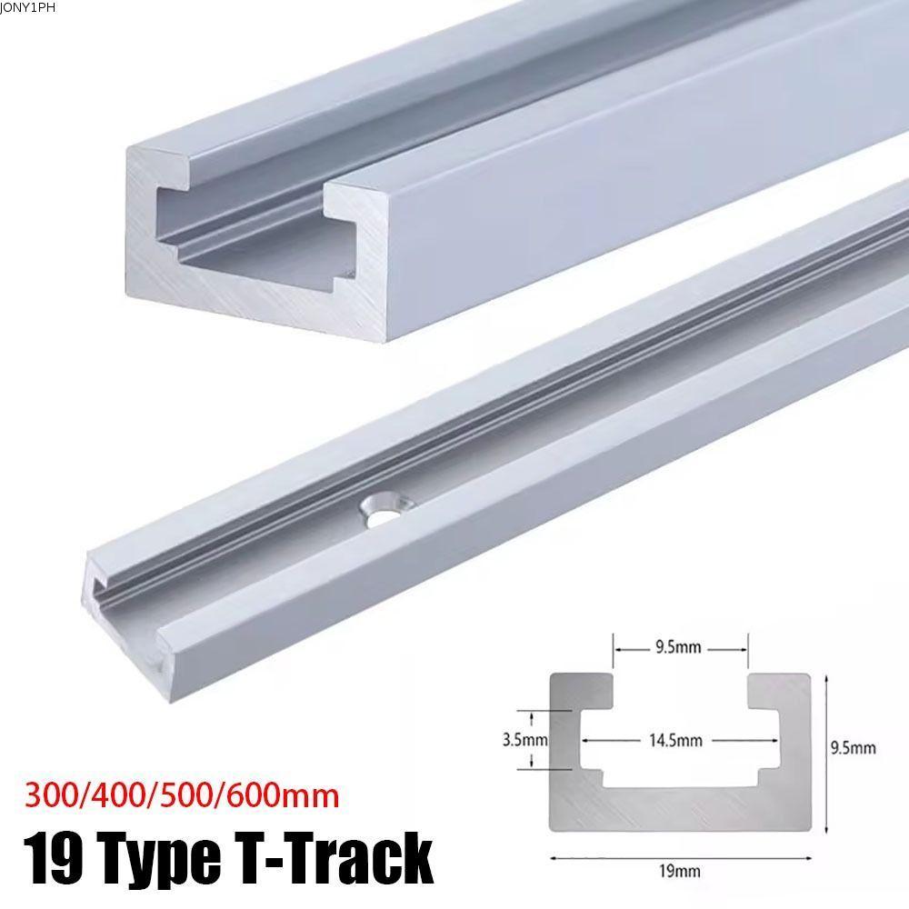 JONY1PH 1 ชิ้น T-Track, 300-600 มม.อลูมิเนียม T-Slot Track, T Slider ติดตั้งสล็อตสไลด์ 19 ประเภท 19x