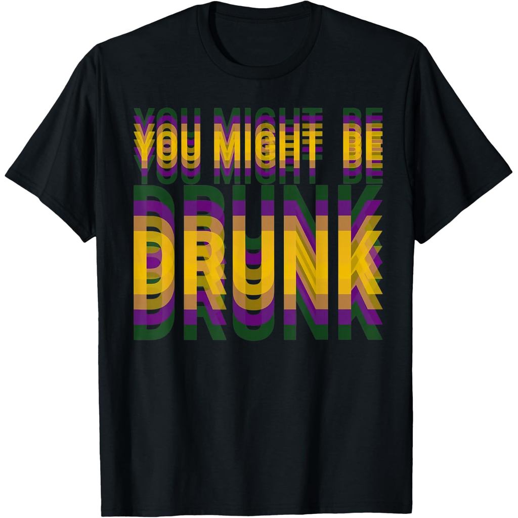 พื้นฐานอ้างอิง：เสื้อยืด YOU MIGHT BE DRUNK ลายตัวอักษรสีเหลือง ม่วง เขียว สีดำ Unisex