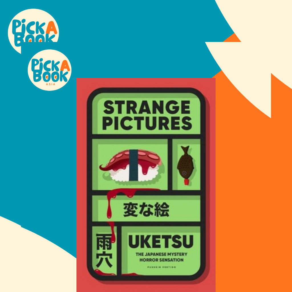 Strange Pictures : The Chilling Japanese Mystery Sensation โดย Uketsu (ฉบับสหราชอาณาจักรปกอ่อน)