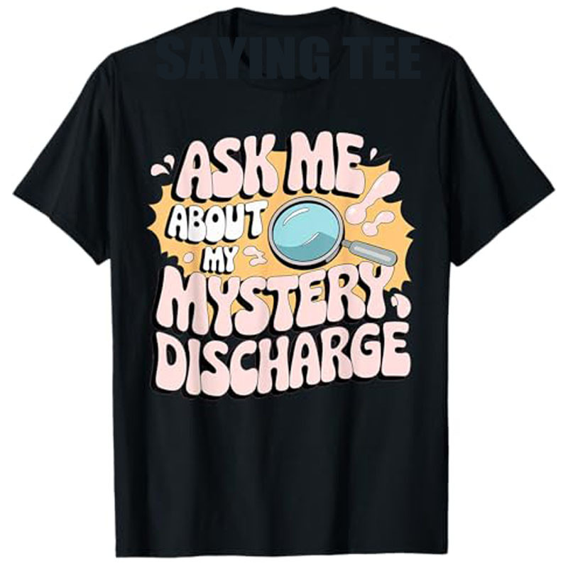 Delightful Shirts Funny Inappropriate Discharge Adult Humor T Shirts Humor Funny Fashion Sarcastic S