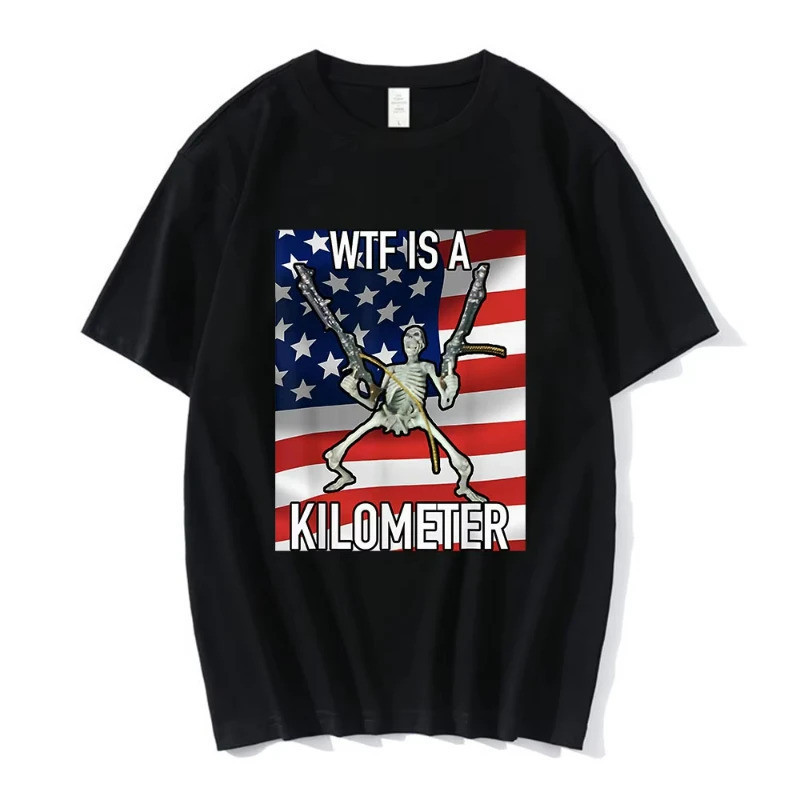 เสื้อยืด WTF Is A Kilometer Horror Funny Skeleton Meme สำหรับผู้หญิง แฟชั่นฮิปฮอป เสื้อยืดลำลอง ผ้าฝ
