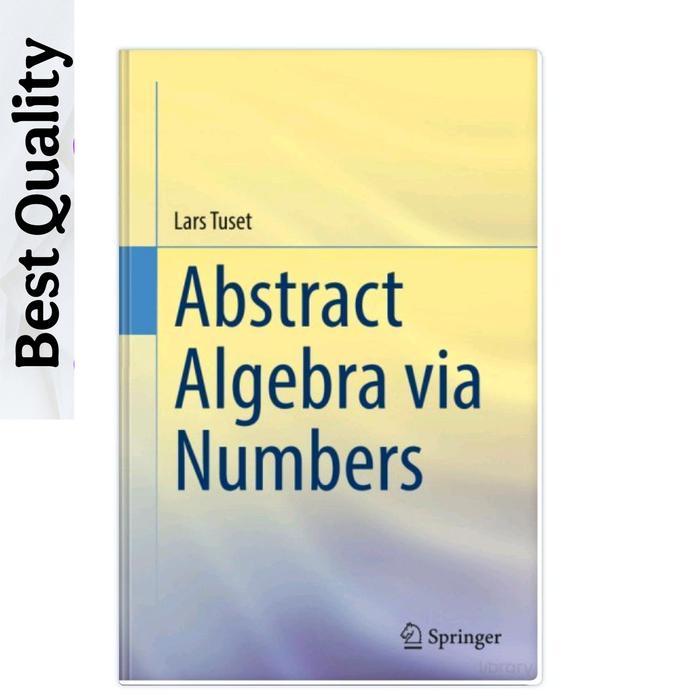 Abstract Algebra via Numbers - Lars Tuset