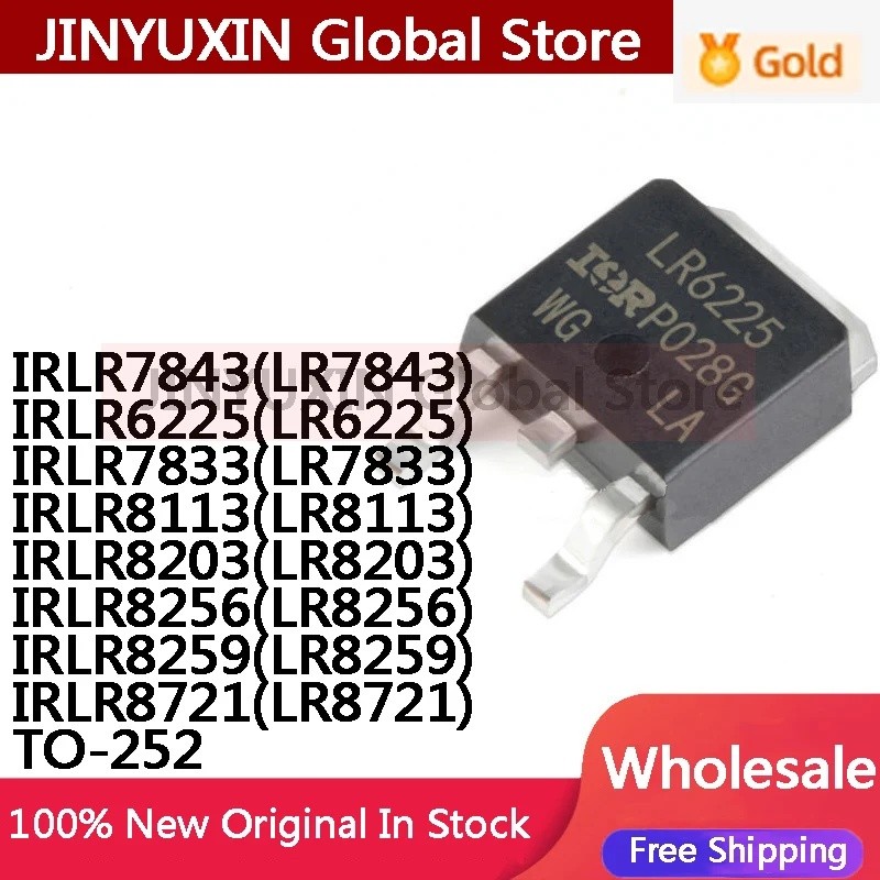 5PCS IRLR7843 LR7843 IRLR6225 LR6225 IRLR7833 LR7833 IRLR8113 LR8113 IRLR8203 LR8203 IRLR8256 LR8259