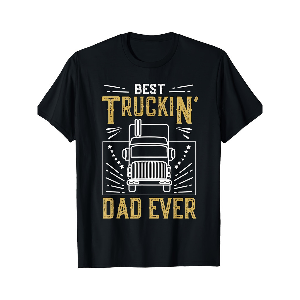 Creative Tops เสื้อยืดสําหรับชายที่ดีที่สุด Trucker Dad Ever ตลก Trucker ของขวัญ Trucker เสื้อยืด
