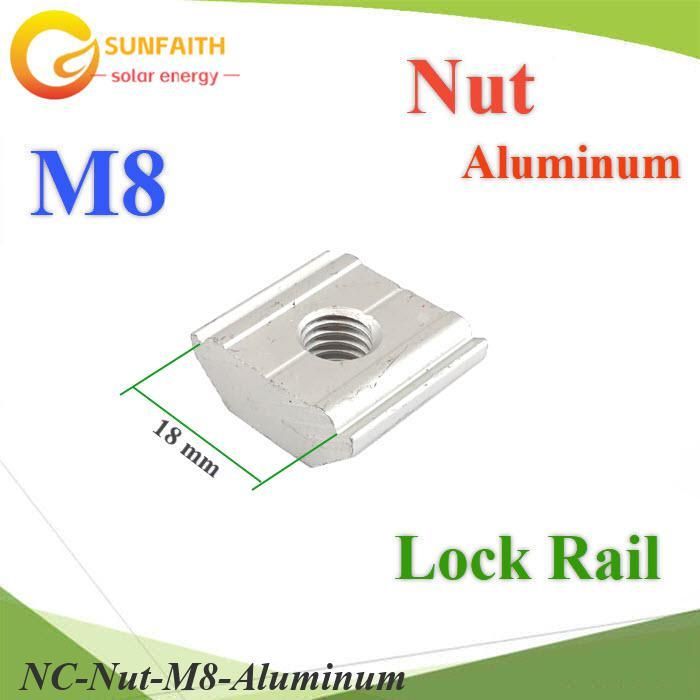 NC หัวน็อตอลูมิเนียม AL6005-T5 M8 ยึดรางโซลาร์ หรือโครงเหล็ก ไม่รวมสกรู..