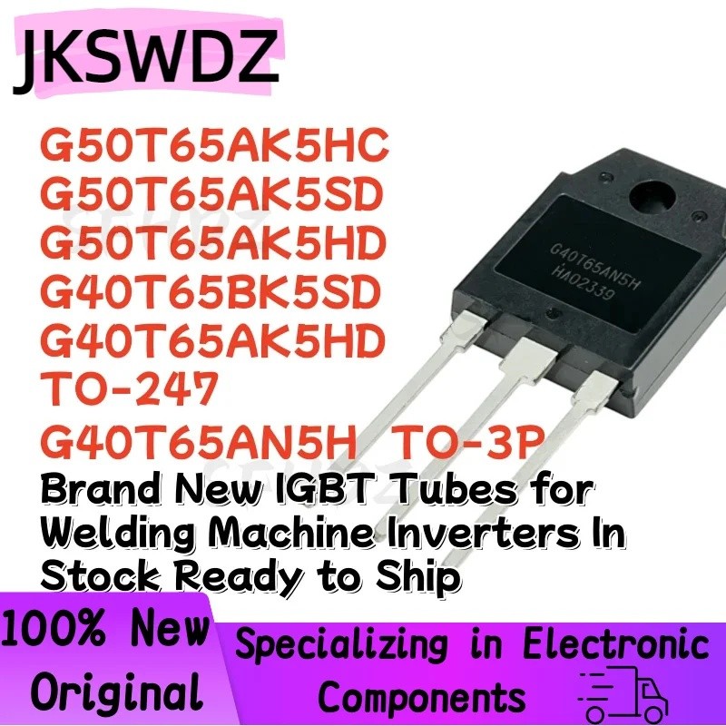 5PCS G50T65AK5HC G50T65AK5SD G50T65AK5HD G40T65BK5SD G40T65AK5HD TO-247 G40T65AN5H TO-3P Field Effec