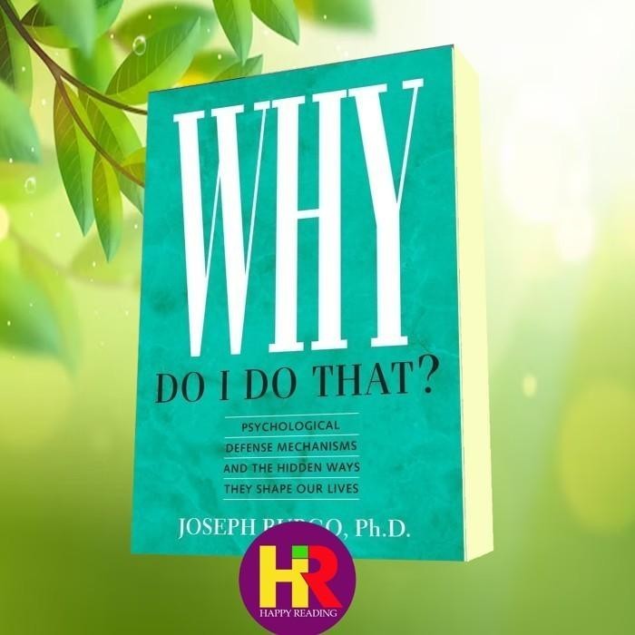 Why Do I Do That_ กลไกการป้องกันทางจิตและวิธีที่ซ่อนอยู่