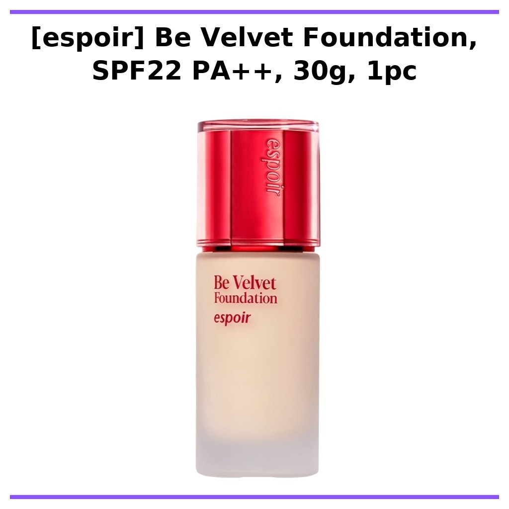 [espoir] Be Velvet Foundation, SPF22 PA++, 30g, 1pc / Korean Foundation / Velvet Finish / ของแท้ 100