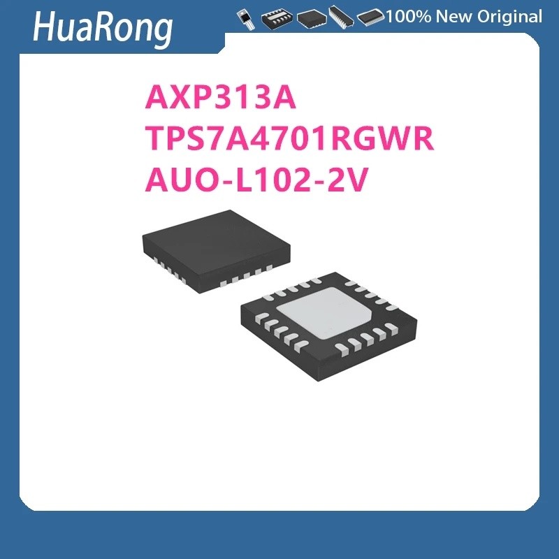5 ชิ้น/แบทช์ AXP313A TPS7A4701RGWR TPS7A4701 AUO-L102-2V L102-2V QFN20 PS8625QFN56GTR-A0 PS8625FN24F