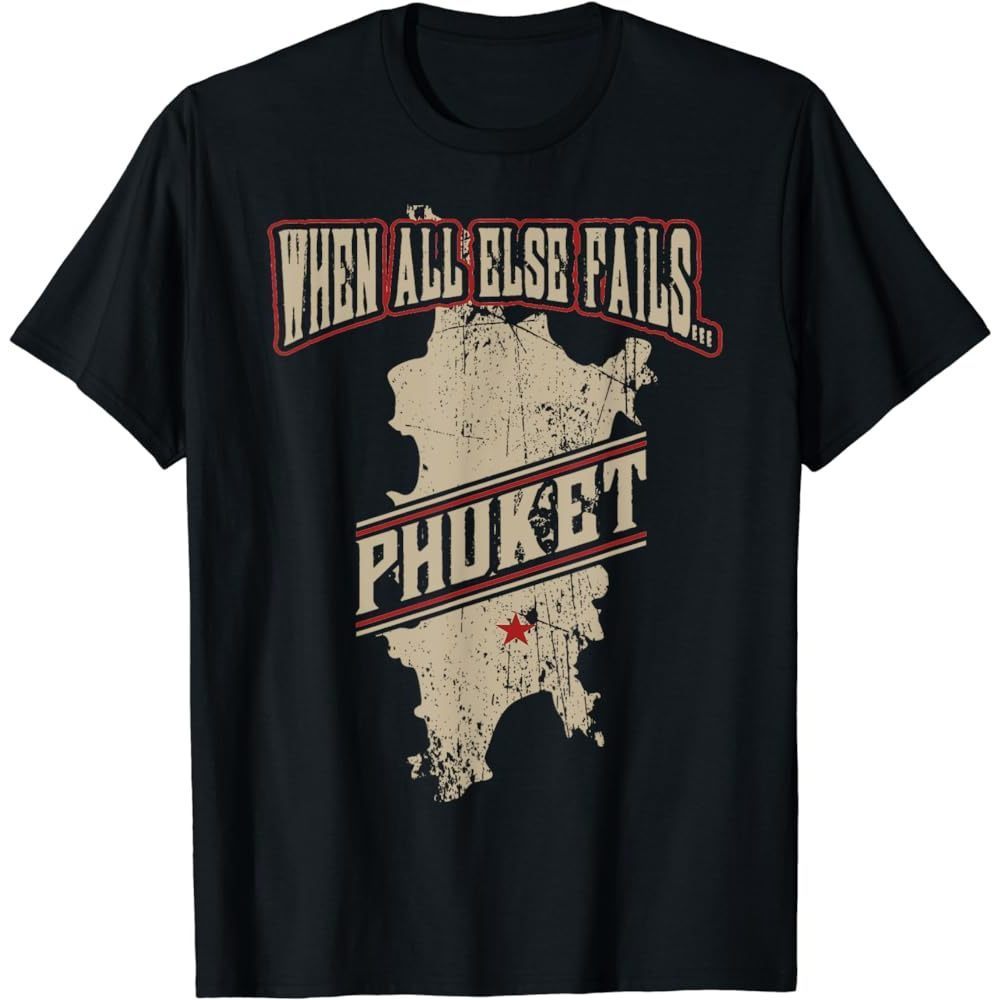 เสื้อยืดผ้าฝ้ายลาย When All Else Fails Phuket Thailand Map Funny Meme สไตล์ท่องเที่ยวไทย ยูนิเซ็กซ์ 