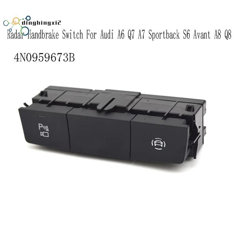 4N0959673B สวิตช์เบรกมือเรดาร์สําหรับ A6 Q7 A7 Sportback S6 A8 Q8 4N0 959 673B