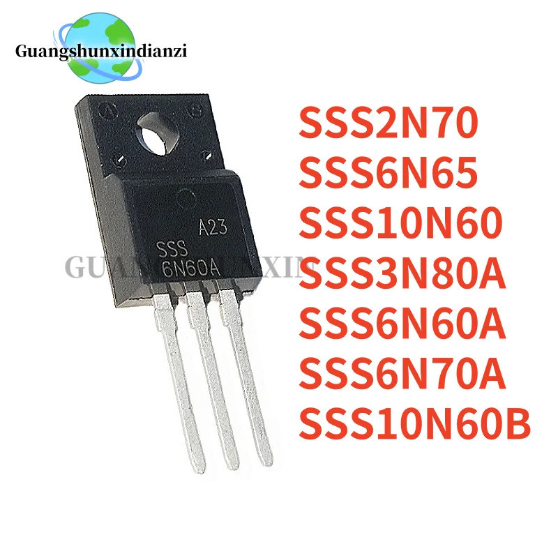 5PCS SSS10N60 SSS10N60B SSS2N70 SSS6N70A SSS3N80A SSS6N65 SSS6N60A 6N65 6N65 3N80A 10N60F ทรานซิสเตอ