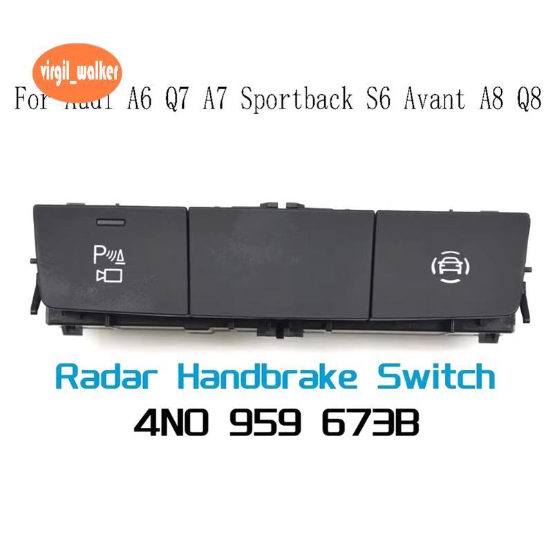 4N0959673B สวิตช์เบรกมือสําหรับ A6 A7 Sportback S6 A8 Q8 4N0 959 673B