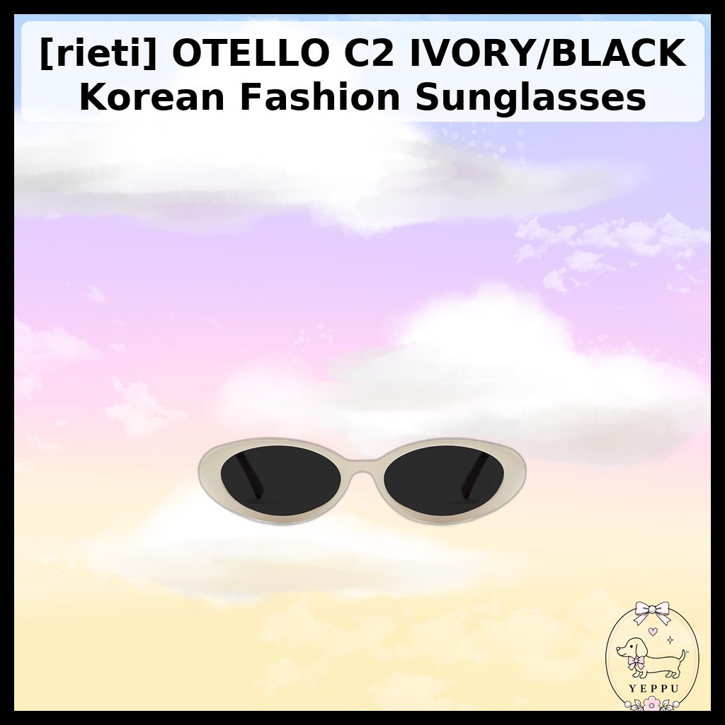 [rieti] OTELLO C2 IVORY/BLACK แว่นกันแดดแฟชั่นเกาหลี / แว่นกันแดดเกาหลี / กรอบวงรี / ของแท้ 100% โดย