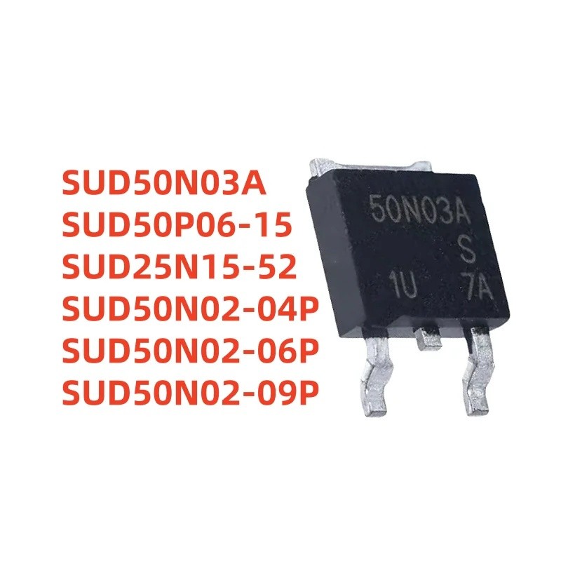 5PCS SUD50N03A 50N03A SUD50P06-15 50P06-15 SUD25N15-52 25N15-52 SUD50N02-04P 50N02-04 SUD50N02-06P 5