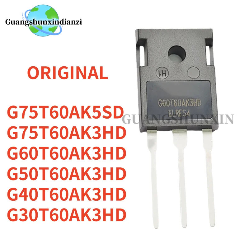 5PCS G75T60AK5SD G75T60AK3HD G60T60AK3HD G50T60AK3HD G40T60AK3HD G30T60AK3HD TO-247 Field Effect ทรา