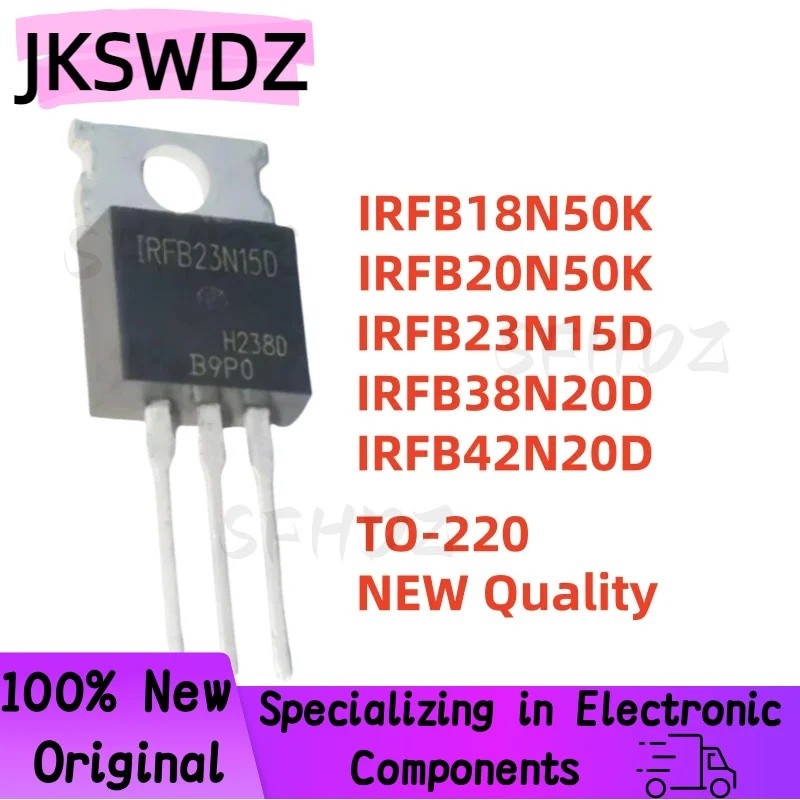 5PCS IRFB18N50K IRFB20N50K IRFB23N15D IRFB38N20D IRFB42N20D FB18N50K FB20N50K FB23N50K FB23N15D FB38