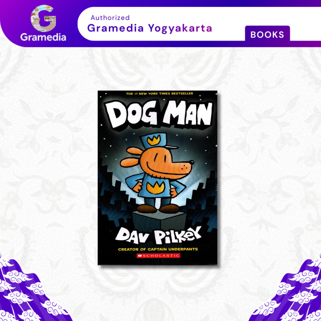 Gramedia Yogya = หนังสือ Dog Man นําเข้า 01: Dog Man (Dav Pilkey)