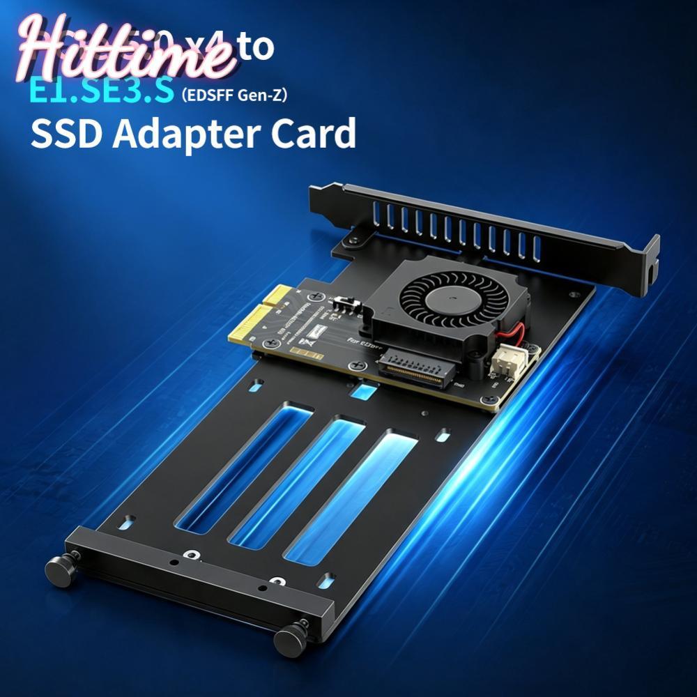 HITTIME PCIe 5.0 x4 ถึง E1ส/จ3.S (EDSFF Gen-Z) การ์ดอะแดปเตอร์ SSD พร้อมพัดลมระบายความร้อนสําหรับเดส