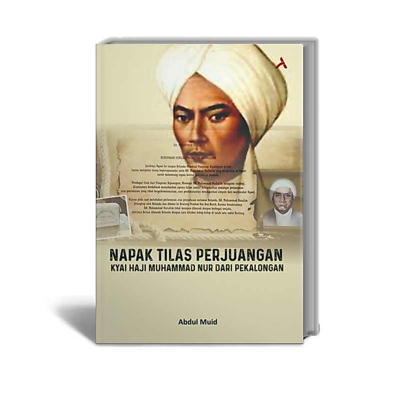 Napak Tilas Struggle Kai Haji Muhammad Nur จาก Pekalongan - Abdul Muid - Adab สํานักพิมพ์