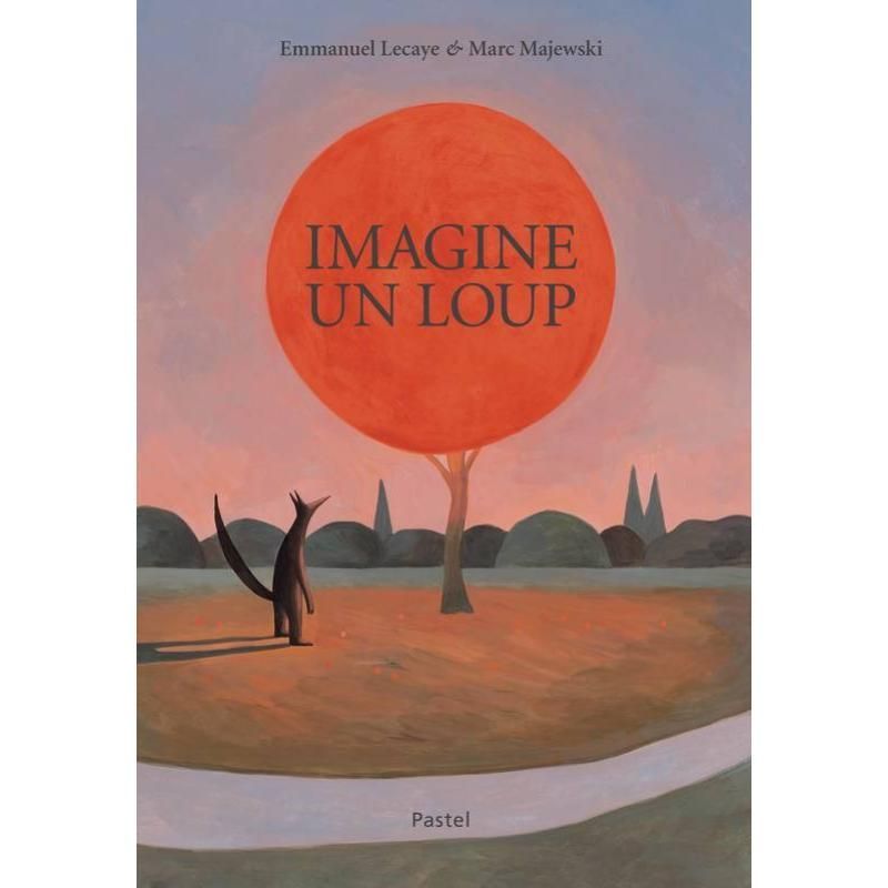 [เวอร์ชั่นฝรั่งเศส] Marc Majewski: Imagine A Wolf Picture Book French Original Imagine un loup Book