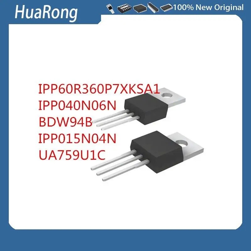 5 ชิ้น/แบทช์ IPP60R360P7XKSA1 60R360P7 IPP040N06N 040N06N BDW94B IPP015N04N 015N04N UA759U1C TO-220