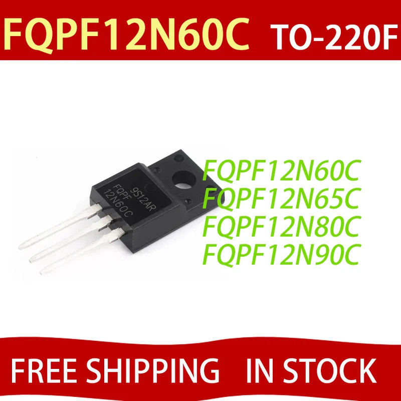 5PCS FQPF12N60C 12N60 FQPF12N60 FQPF12N65C FQPF12N65 12N65PF12N80C FQPF12N80 12N80FQPF12N80 12N80FQP