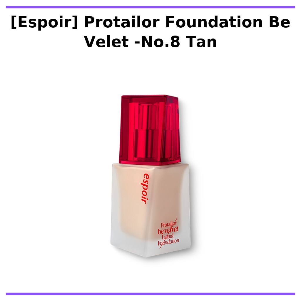 [Espoir] Protailor Foundation Be Velet -No.8 Tan / รองพื้นเกาหลี / Velvet Finish / ของแท้ 100% โดย e
