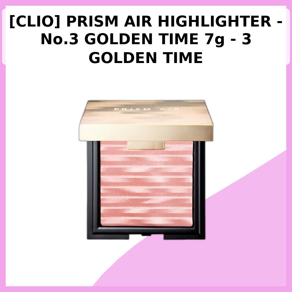[CLIO] PRISM AIR HIGHLIGHTER - No.3 GOLDEN TIME 7g - 3 GOLDEN TIME / ไฮไลท์เกาหลี / Radiant Glow by 