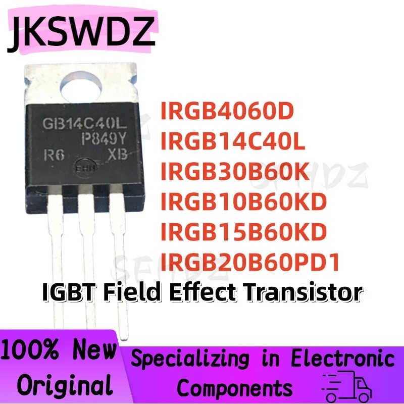 5PCS IRGB4060D IRGB14C40L IRGB30B60K IRGB10B60KD IRGB15B60KD IRGB20B60PD1 GB14C40L GB15B60KD GB20B60