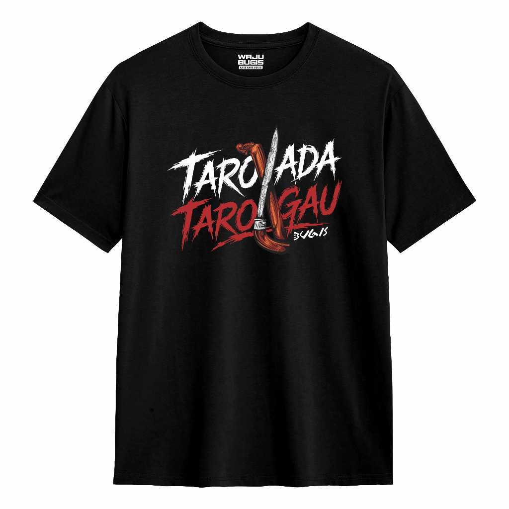 เสื้อยืด Bugis Distro "TARO ADA TARO GAU 4"