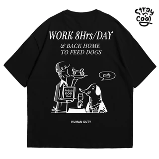 Strayandcool เสื้อยืดโอเวอร์ไซส์ "Work 8hrs to feed dog" Oversized T-shirt