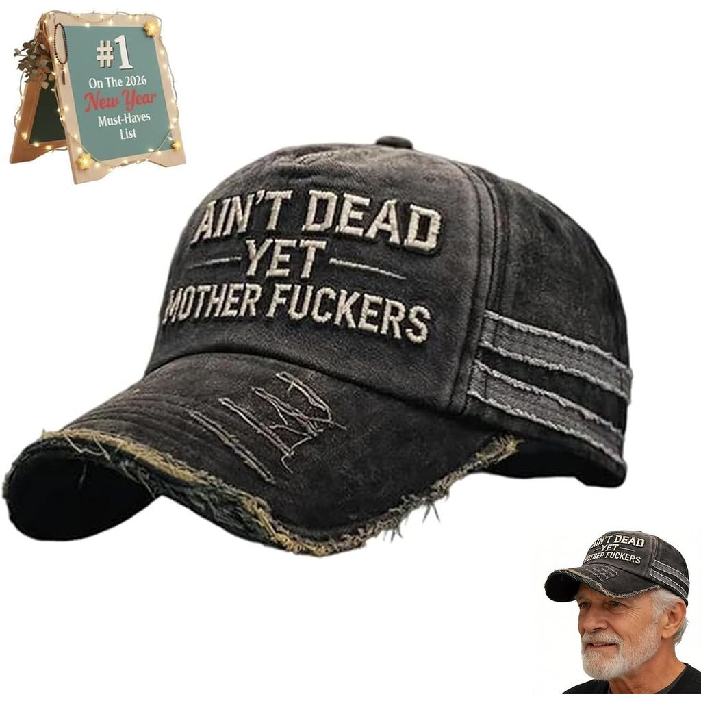 Aint Dead Yet หมวก, ปักปรับ Vintage Distressed Aint Dead Yet แม่ Fuckers เบสบอลหมวกสําหรับอารมณ์ขันค