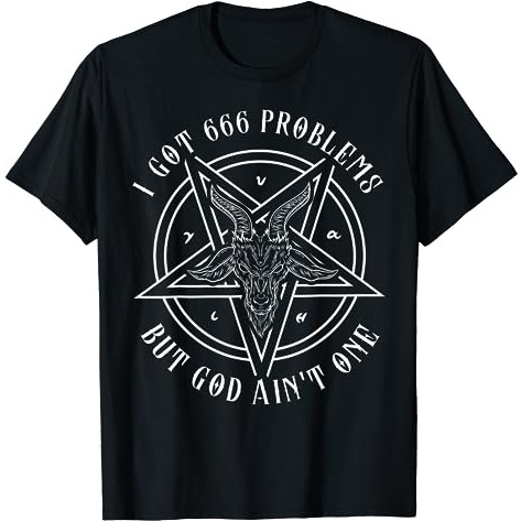 เสื้อยืดผู้ใหญ่ ฉันได้รับ 666 ปัญหา แต่พระเจ้า Aint One แพะซาตาน I Baphomet
