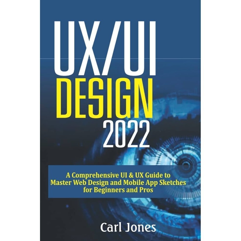 ขายหนังสือ UX/UI Design 2022: คู่มือ UI และ UX ที่ครอบคลุมถึงการออกแบบเว็บโท