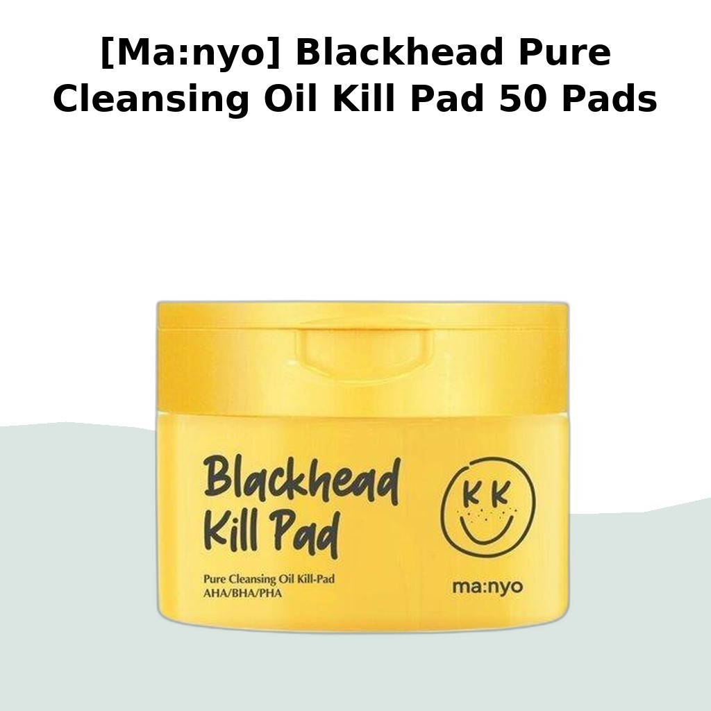 [Ma:nyo] Blackhead Pure Cleansing Oil Kill Pad 50 แผ่น / คลีนซิ่งออยล์เกาหลี / กําจัดสิวหัวดําโดย Ar
