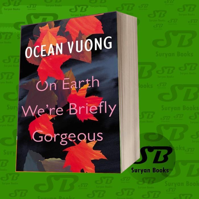 บนดิน งดงามอย่างมาก: นวนิยาย Ocean Vuong [Vuong, Ocean]