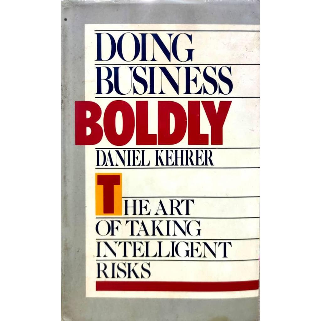 [BnB] USED Doing Business Boldly: ศิลปะในการถ่ายความเสี่ยงอัจฉริยะโดย Daniel Kehrer (มือสอง: ดี)