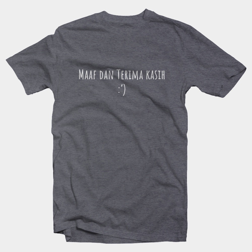 เสื้อยืด INDONESIAN QUOTE/MAAF และขอบคุณ/QUOTE GALAU/LIVING QUOES