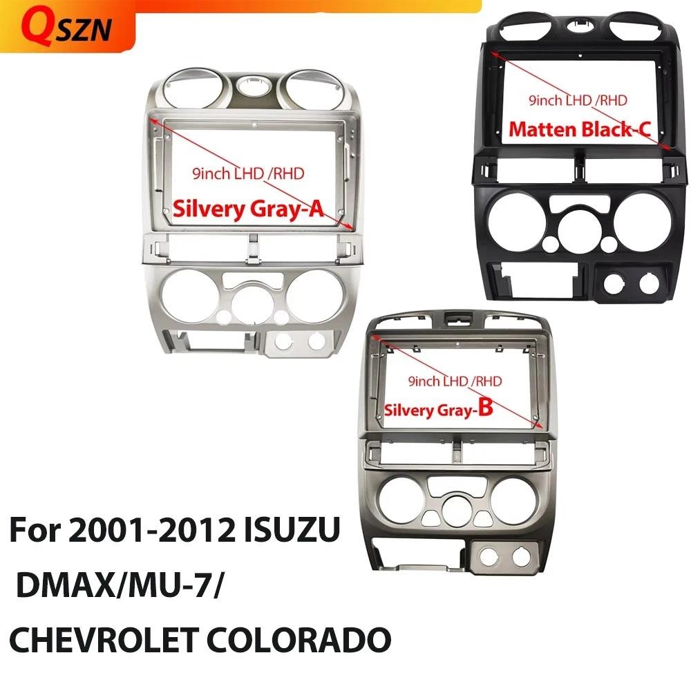 QSZN 9 นิ้วรถวิทยุ Fascia กรอบสําหรับ 2001-2012 ISUZU DMAX/MU-7/CHEVROLET COLORADO สเตอริโอแผงแดชบอร