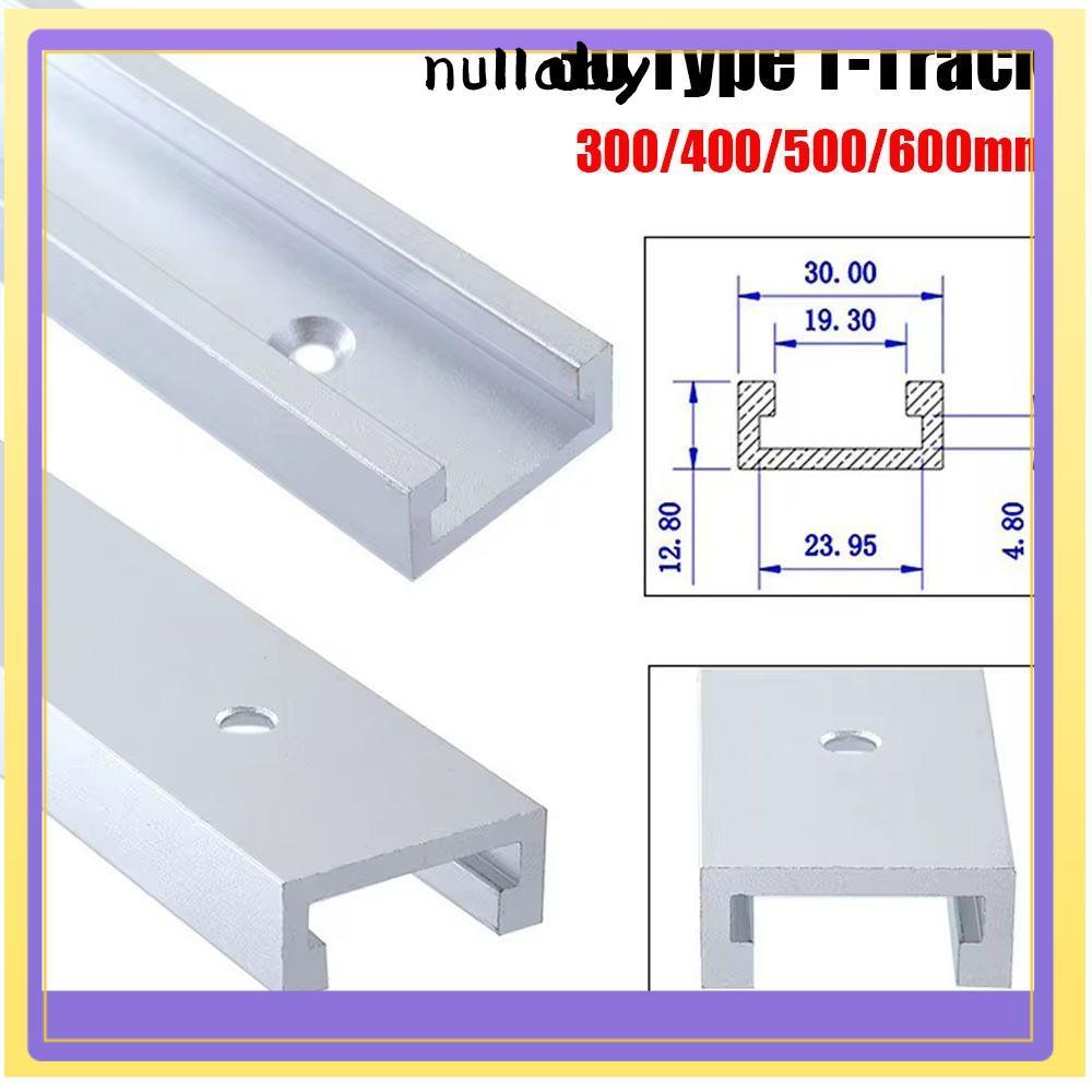 NULLABY 1 ชิ้น T-Slot Track,อลูมิเนียม T Slider Fixture Slot สไลด์ T-Track, 30 ประเภท 300-600 มิลลิเ