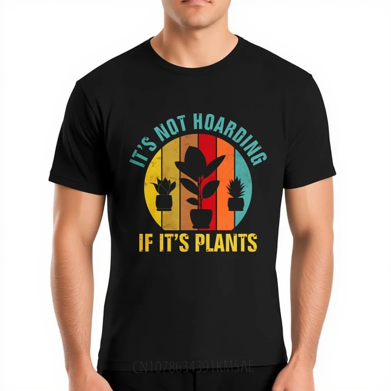 เสื้อยืดผู้ชายผ้าฝ้าย สตรีทแวร์ เสื้อยืดผู้ชาย ลาย "It's Not Hoarding If It's Plants" แขนสั้น สีพื้น