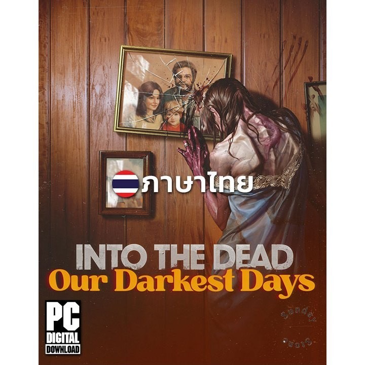 เกมเอาตัวรอดจากซอมบี้ Into the Dead Our Darkest Days ภาษาไทย [PC/Notebook]