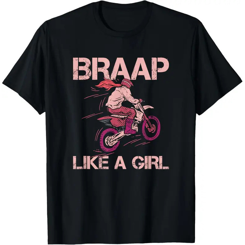เสื้อยืดรุ่นใหม่ล่าสุด - Braap Like A Dirt Bike Girl เสื้อยืดสำหรับสาวนักขี่มอเตอร์ไซค์วิบากและออฟโร