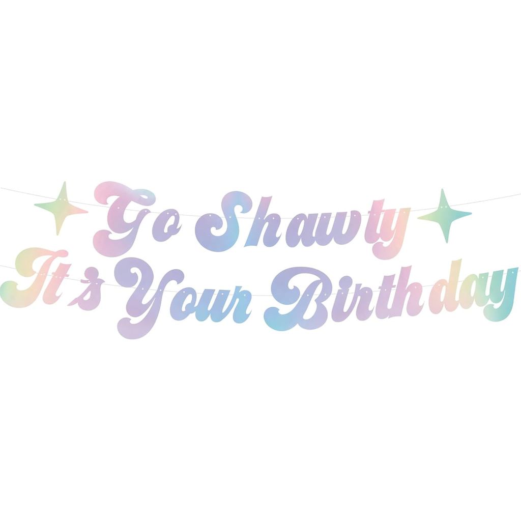 Go Shawty Its Your Birthday Banner,Iridescent,Pre-Strung,Hip Hop Happy Birthday Banner Sign สําหรับผ