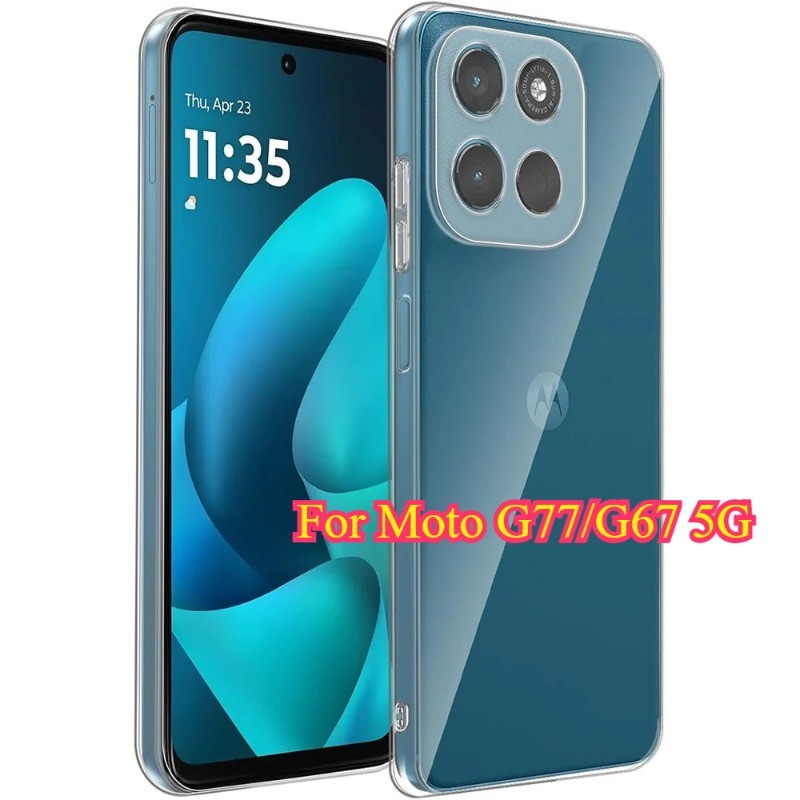 สําหรับ Motorola G77 G67 5G กรณี Slim บางโปร่งใส TPU ฝาครอบโทรศัพท์นุ่มสําหรับ Motorola Moto G 77 67