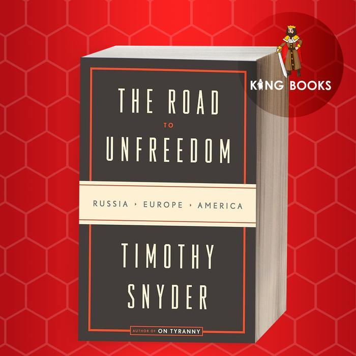 ถนนไม่อิสระ: รัสเซีย, ยุโรป, อเมริกา Timothy Snyder