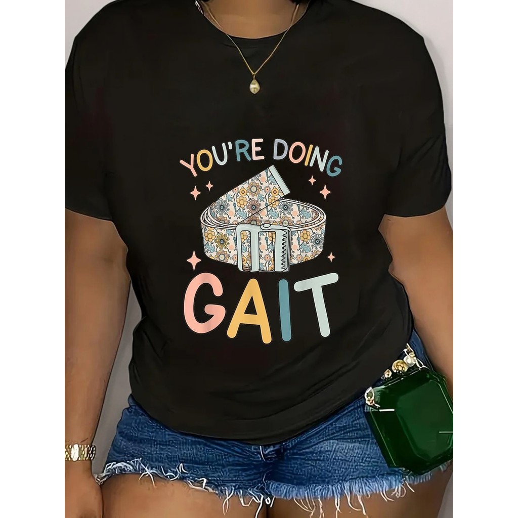 180g พิมพ์รอบคอแขนสั้นเสื้อยืดคุณกําลังทํา Gait เข็มขัด Pediatric กายภาพบําบัด PT PTA เสื้อยืด