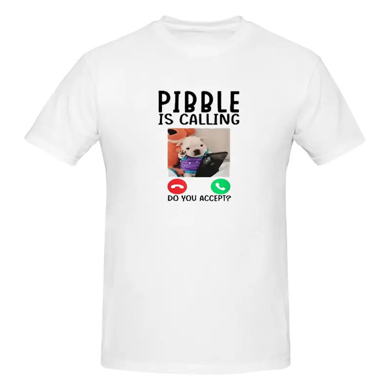 Pibble Is Calling Do You Accert เสื้อยืดผู้ชาย 100% ผ้าฝ้าย คอกลม แขนสั้น ไซส์ S-6XL