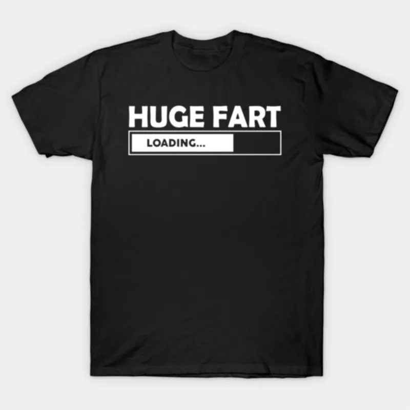 เสื้อยืดลายแปลกใหม่ "Huge Fart Loading Fart" สำหรับผู้ชายและผู้หญิง ผลิตจากผ้าฝ้าย 100% แขนสั้น รุ่น